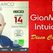 The lyrics LO QUE NUNCA FUI CON NADIE of GIAN MARCO is also present in the album Intuición (2018)