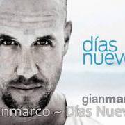 The lyrics DESDE HACE UN MES of GIAN MARCO is also present in the album Dias nuevos (2011)
