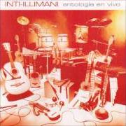 The lyrics SANJUANITO of INTI-ILLIMANI is also present in the album Antología en vivo (2001)
