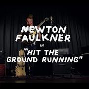 The lyrics HIT THE GROUND RUNNING of NEWTON FAULKNER is also present in the album Hit the ground running (2017)