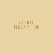 The lyrics SANTA FE of BEIRUT is also present in the album The rip tide (2011)