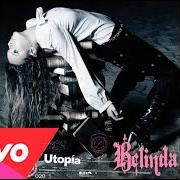 The lyrics CONTIGO O SIN TI of BELINDA is also present in the album Utopia (2006)