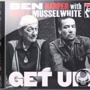 The lyrics I'M IN I'M OUT AND I'M GONE of BEN HARPER is also present in the album Get up! (2013)