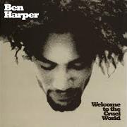 The lyrics LIKE A KING of BEN HARPER is also present in the album Welcome to the cruel world (1994)