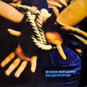 The lyrics NON SONO LE PIETRE COLORATE of SERGIO ENDRIGO is also present in the album La voce dell'uomo (1974)