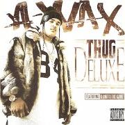 The lyrics IF TIME WAS of A-WAX is also present in the album Thug deluxe (2004)