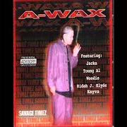 The lyrics P/G STYLE of A-WAX is also present in the album Savage timez (2001)