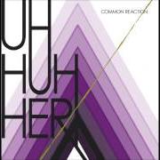 The lyrics DREAMER of UH HUH HER is also present in the album Common reaction (2008)