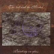 The lyrics MAGMA of THE 3RD AND THE MORTAL is also present in the album Painting on glass (1996)