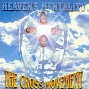 The lyrics HEAVEN'S MENTALITY of THE CROSS MOVEMENT is also present in the album Heaven's mentality (1998)