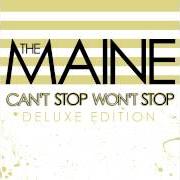 The lyrics WE ALL ROLL ALONG of THE MAINE is also present in the album Can't stop, won't stop (2008)