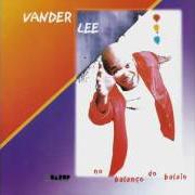 The lyrics QUANDO CHOVE of VANDER LEE is also present in the album No balanço do balaio (1999)