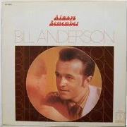 The lyrics YOU'RE STILL THE ONLY ONE I'LL EVER LOVE of BILL ANDERSON is also present in the album Always remember