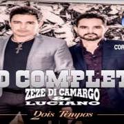 The lyrics AMOR DE MOTEL of ZEZÉ DI CAMARGO & LUCIANO is also present in the album Dois tempos (2016)