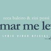 The lyrics OLHOS FECHADOS of ZIZI POSSI is also present in the album O mar me leva (2016)