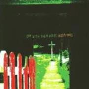 The lyrics DIE TODAY of OFF WITH THEIR HEADS is also present in the album Hospitals (2006)