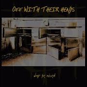 The lyrics GO ON GIT NOW of OFF WITH THEIR HEADS is also present in the album Won't be missed (2016)