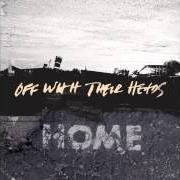 The lyrics JANIE of OFF WITH THEIR HEADS is also present in the album Home (2013)