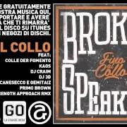 The lyrics A ME NO of BROKENSPEAKERS is also present in the album Fino al collo (2012)