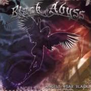 The lyrics DARK LEGACY of BLACK ABYSS is also present in the album Angels wear black (2004)