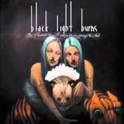 The lyrics THE COLOUR ESCAPES of BLACK LIGHT BURNS is also present in the album The moment you realize you're going to fall (2012)