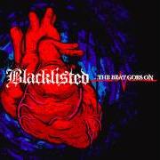 The lyrics GOOD GRIEF of BLACKLISTED is also present in the album ...The beat goes on (2005)