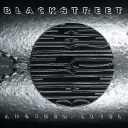 The lyrics BUY ME LOVE, (MONEY CAN'T) of BLACKSTREET is also present in the album Another level (1996)