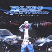 The lyrics CHROME ON THEM THANGS (REMIX) of BLADE ICEWOOD is also present in the album Still spinnin' (2006)