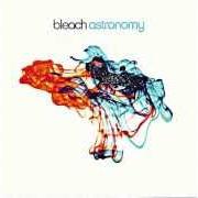 The lyrics JADED NOW of BLEACH is also present in the album Astronomy (2003)