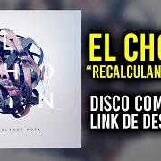 The lyrics PENSAR MENOS, SENTIR MÁS of EL CHOJIN is also present in the album Recalculando ruta (2017)