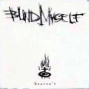 The lyrics BLACK MAGIC BITCH of BLIND MYSELF is also present in the album Heaven't (1999)