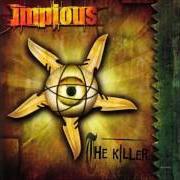 The lyrics CAUGHT IN FLESH of IMPIOUS is also present in the album The killer (2002)
