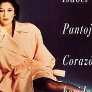 The lyrics QUE NO ME LLAME NADIE of ISABEL PANTOJA is also present in the album Corazón herido (1992)
