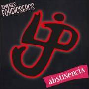 The lyrics DESVELADO of JOVENES PORDIOSEROS is also present in the album Abstinencia (2012)