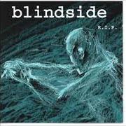 The lyrics IRRELEVANT THOUGHTS of BLINDSIDE is also present in the album R.I.P. (1996)