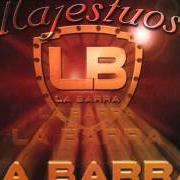 The lyrics CELOSA of LA BARRA is also present in the album Majestuoso (2005)