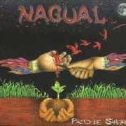 The lyrics GUALICHU of NAGUAL is also present in the album Pacto de sangre (2009)