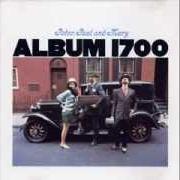The lyrics IF I HAD WINGS of PETER, PAUL & MARY is also present in the album Album 1700 (1967)