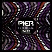 The lyrics PULPOSA SATISFACCIÓN of PIER is also present in the album La codiciada 2012 (2012)