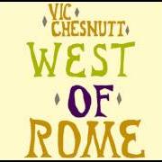 The lyrics BIG HUGE VALLEY of VIC CHESNUTT is also present in the album West of rome (1991)