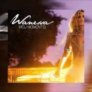 The lyrics MEU MOMENTO of WANESSA CAMARGO is also present in the album Meu momento (2009)