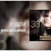 The lyrics FORA DE MIM of WANESSA CAMARGO is also present in the album 33 wanessa camargo (2016)