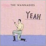 The lyrics BIG FAN of WANNADIES is also present in the album Yeah (1999)