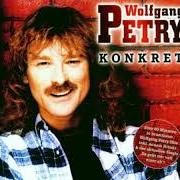 The lyrics DA GEHT MIR VOLL EINER AB of WOLFGANG PETRY is also present in the album Konkret (2000)