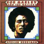 The lyrics PUT IT ON of BOB MARLEY is also present in the album African herbsman (1973)