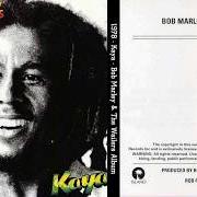 The lyrics IS THIS LOVE of BOB MARLEY is also present in the album Kaya (1978)