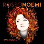 The lyrics LE LUCI DELL'ALBA of NOEMI is also present in the album Rossonoemi 2012 edition (2012)