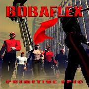 The lyrics MIDNIGHT NATION of BOBAFLEX is also present in the album Primitive epic (2003)