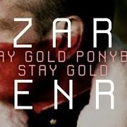 The lyrics STAY GOLD PONYBOY STAY GOLD of OZARK HENRY is also present in the album Stay gold (2014)