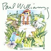 The lyrics I WON'T LAST A DAY WITHOUT YOU of PAUL WILLIAMS is also present in the album Life goes on (1972)